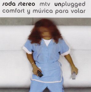 Comfort y Música para Volar MTV Unplugged (1996), Soda Stereo.