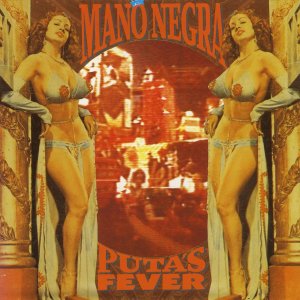Puta's Fever (1989), Mano Negra.