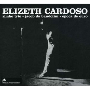 Elizeth Cardoso, Zimbo Trio, Jacob do Bandolim, Época de Ouro ao vivo no Teatro João Caetano (1968-1977).